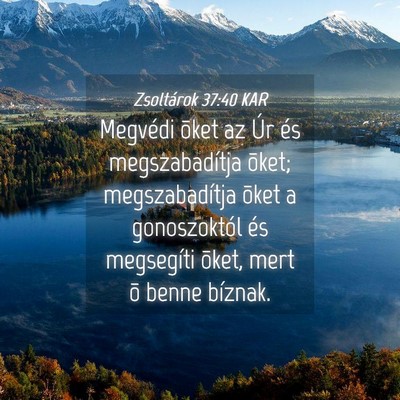Picture 04 - Zsoltárok 37:40 KAR - Megvédi õket az Úr és megszabadítja õket; - Bible Verse Picture