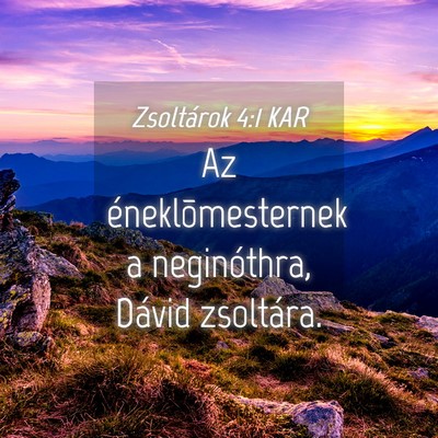 Picture 04 - Zsoltárok 4:1 KAR - Az éneklõmesternek a neginóthra, Dávid - Bible Verse Picture