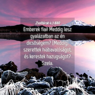 Picture 04 - Zsoltárok 4:3 KAR - Emberek fiai! Meddig lesz gyalázatban az én - Bible Verse Picture
