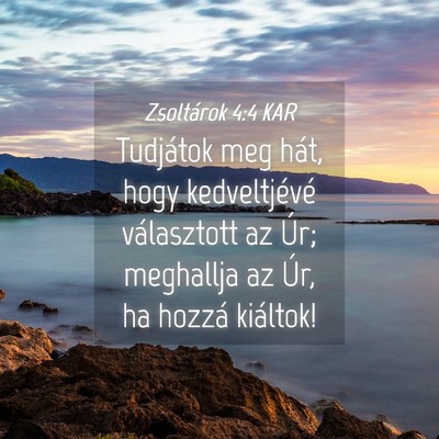 Picture 04 - Zsoltárok 4:4 KAR - Tudjátok meg hát, hogy kedveltjévé - Bible Verse Picture