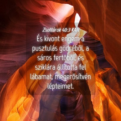 Picture 04 - Zsoltárok 40:3 KAR - És kivont engem a pusztulás gödrébõl, a - Bible Verse Picture