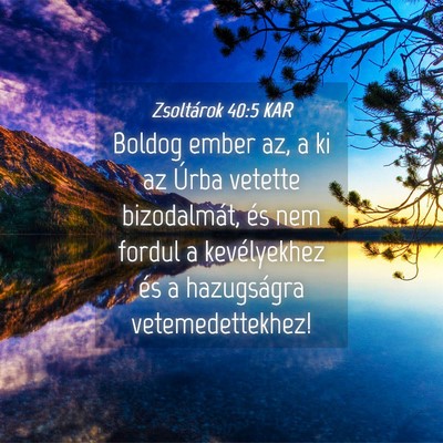 Picture 04 - Zsoltárok 40:5 KAR - Boldog ember az, a ki az Úrba vetette - Bible Verse Picture