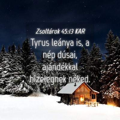 Picture 04 - Zsoltárok 45:13 KAR - Tyrus leánya is, a nép dúsai, ajándékkal - Bible Verse Picture
