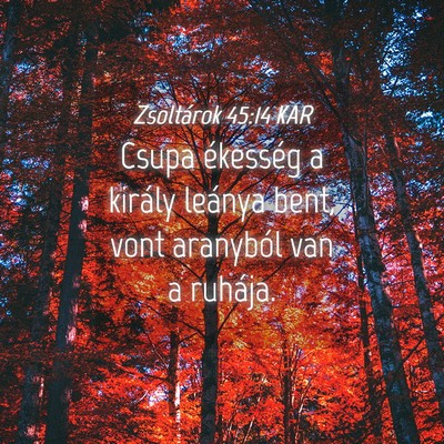 Picture 04 - Zsoltárok 45:14 KAR - Csupa ékesség a király leánya bent, vont - Bible Verse Picture