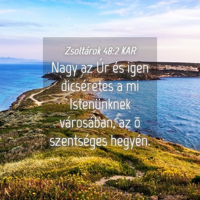 Picture 04 - Zsoltárok 48:2 KAR - Nagy az Úr és igen dicséretes a mi - Bible Verse Picture