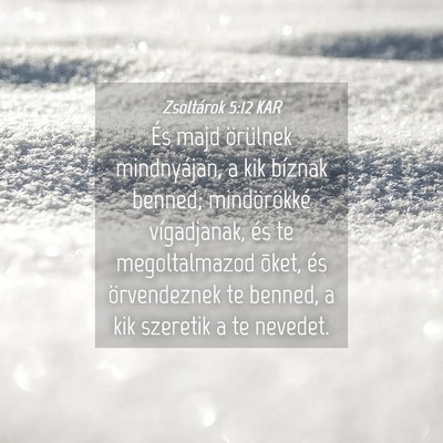 Picture 04 - Zsoltárok 5:12 KAR - És majd örülnek mindnyájan, a kik bíznak - Bible Verse Picture