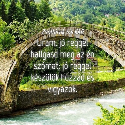 Picture 04 - Zsoltárok 5:4 KAR - Uram, jó reggel hallgasd meg az én szómat; jó - Bible Verse Picture