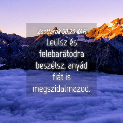 Picture 04 - Zsoltárok 50:20 KAR - Leülsz és felebarátodra beszélsz, anyád - Bible Verse Picture