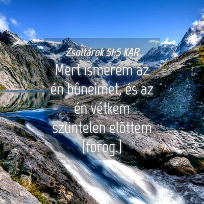 Picture 04 - Zsoltárok 51:5 KAR - Mert ismerem az én bûneimet, és az én vétkem - Bible Verse Picture