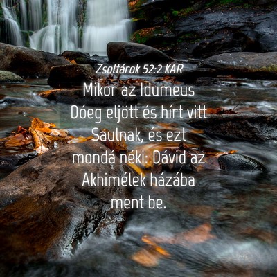 Picture 04 - Zsoltárok 52:2 KAR - Mikor az Idumeus Dóeg eljött és hírt vitt - Bible Verse Picture