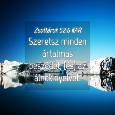 Picture 04 - Zsoltárok 52:6 KAR - Szeretsz minden ártalmas beszédet, [és] az - Bible Verse Picture