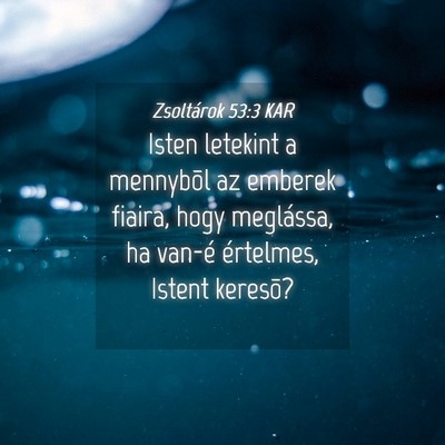 Picture 04 - Zsoltárok 53:3 KAR - Isten letekint a mennybõl az emberek fiaira, - Bible Verse Picture
