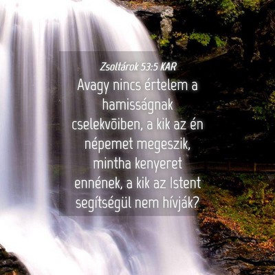 Picture 04 - Zsoltárok 53:5 KAR - Avagy nincs értelem a hamisságnak - Bible Verse Picture