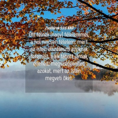 Picture 04 - Zsoltárok 53:6 KAR - Ott félnek [nagy] félelemmel, a hol nincsen - Bible Verse Picture