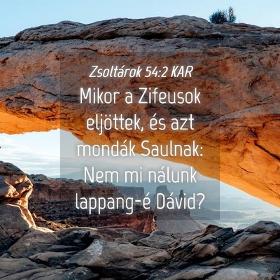 Picture 04 - Zsoltárok 54:2 KAR - Mikor a Zifeusok eljöttek, és azt mondák - Bible Verse Picture