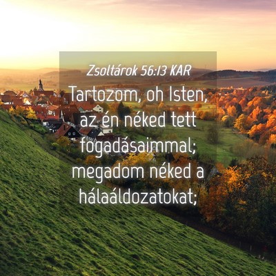 Picture 04 - Zsoltárok 56:13 KAR - Tartozom, oh Isten, az én néked tett - Bible Verse Picture