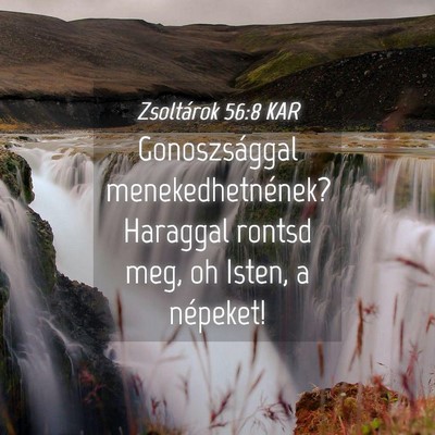 Picture 04 - Zsoltárok 56:8 KAR - Gonoszsággal menekedhetnének? Haraggal rontsd - Bible Verse Picture