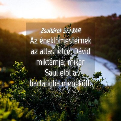Picture 04 - Zsoltárok 57:1 KAR - Az éneklõmesternek az altashétre; Dávid - Bible Verse Picture