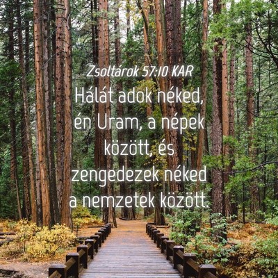 Picture 04 - Zsoltárok 57:10 KAR - Hálát adok néked, én Uram, a népek között, - Bible Verse Picture