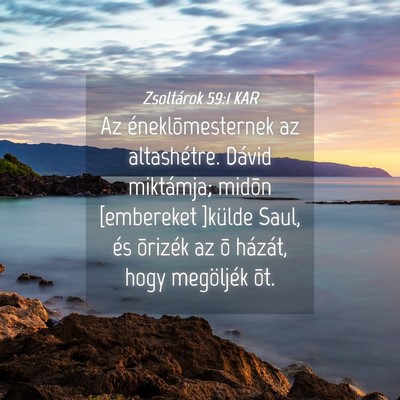 Picture 04 - Zsoltárok 59:1 KAR - Az éneklõmesternek az altashétre. Dávid - Bible Verse Picture