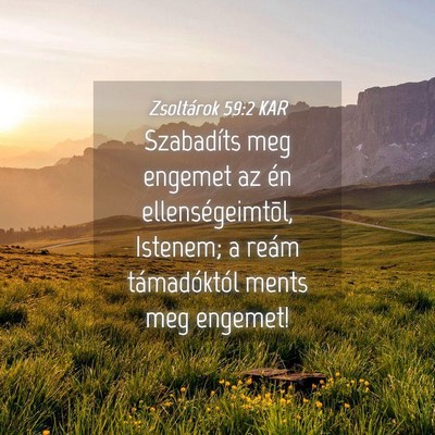 Picture 04 - Zsoltárok 59:2 KAR - Szabadíts meg engemet az én ellenségeimtõl, - Bible Verse Picture