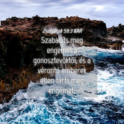Picture 04 - Zsoltárok 59:3 KAR - Szabadíts meg engemet a gonosztevõktõl, és a - Bible Verse Picture