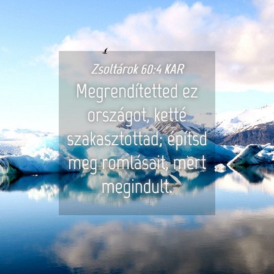Picture 04 - Zsoltárok 60:4 KAR - Megrendítetted ez országot, ketté - Bible Verse Picture