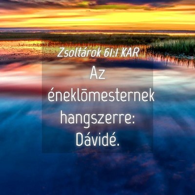 Picture 04 - Zsoltárok 61:1 KAR - Az éneklõmesternek hangszerre: - Bible Verse Picture