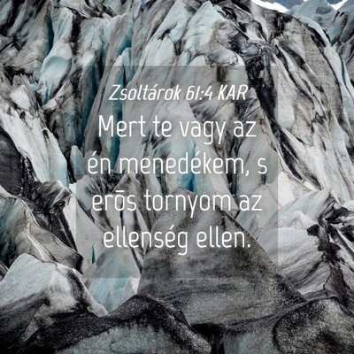 Picture 04 - Zsoltárok 61:4 KAR - Mert te vagy az én menedékem, s erõs tornyom - Bible Verse Picture