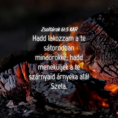 Picture 04 - Zsoltárok 61:5 KAR - Hadd lakozzam a te sátorodban mindörökké; - Bible Verse Picture