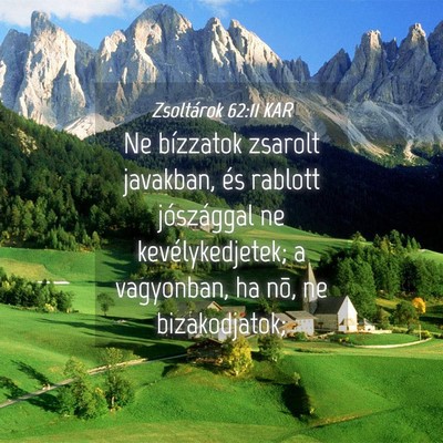 Picture 04 - Zsoltárok 62:11 KAR - Ne bízzatok zsarolt javakban, és rablott - Bible Verse Picture