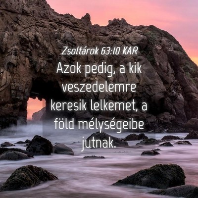 Picture 04 - Zsoltárok 63:10 KAR - Azok pedig, a kik veszedelemre keresik lelkemet, - Bible Verse Picture