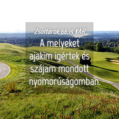 Picture 04 - Zsoltárok 66:14 KAR - A melyeket ajakim igértek és szájam mondott - Bible Verse Picture