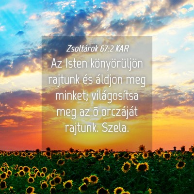 Picture 04 - Zsoltárok 67:2 KAR - Az Isten könyörüljön rajtunk és áldjon meg - Bible Verse Picture
