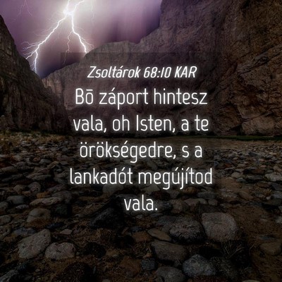 Picture 04 - Zsoltárok 68:10 KAR - Bõ záport hintesz vala, oh Isten, a te - Bible Verse Picture