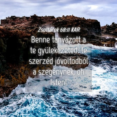 Picture 04 - Zsoltárok 68:11 KAR - Benne tanyázott a te gyülekezeted: te szerzéd - Bible Verse Picture