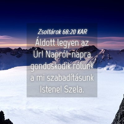 Picture 04 - Zsoltárok 68:20 KAR - Áldott legyen az Úr! Napról-napra gondoskodik - Bible Verse Picture