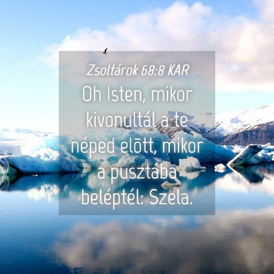 Picture 04 - Zsoltárok 68:8 KAR - Oh Isten, mikor kivonultál a te néped elõtt, - Bible Verse Picture