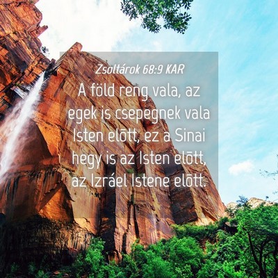 Picture 04 - Zsoltárok 68:9 KAR - A föld reng vala, az egek is csepegnek vala - Bible Verse Picture