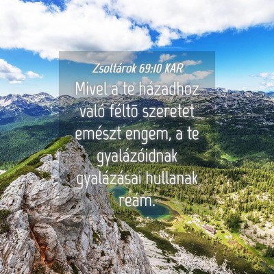 Picture 04 - Zsoltárok 69:10 KAR - Mivel a te házadhoz való féltõ szeretet - Bible Verse Picture