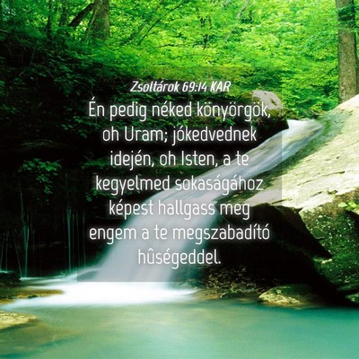 Picture 04 - Zsoltárok 69:14 KAR - Én pedig néked könyörgök, oh Uram; - Bible Verse Picture