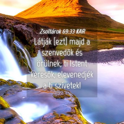 Picture 04 - Zsoltárok 69:33 KAR - Látják [ezt] majd a szenvedõk és örülnek; - Bible Verse Picture