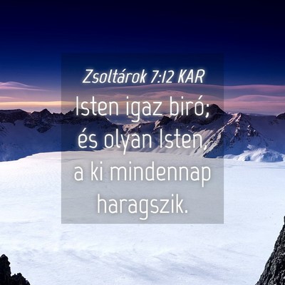 Picture 04 - Zsoltárok 7:12 KAR - Isten igaz biró; és olyan Isten, a ki mindennap - Bible Verse Picture