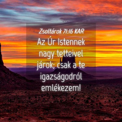Picture 04 - Zsoltárok 71:16 KAR - Az Úr Istennek nagy tetteivel járok; csak a te - Bible Verse Picture