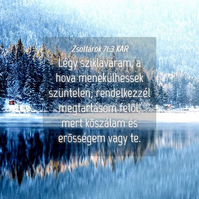 Picture 04 - Zsoltárok 71:3 KAR - Légy sziklaváram, a hova menekülhessek - Bible Verse Picture