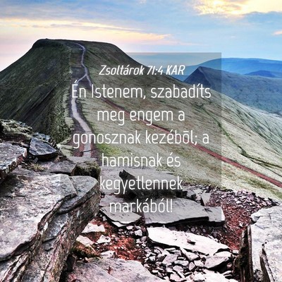 Picture 04 - Zsoltárok 71:4 KAR - Én Istenem, szabadíts meg engem a gonosznak - Bible Verse Picture