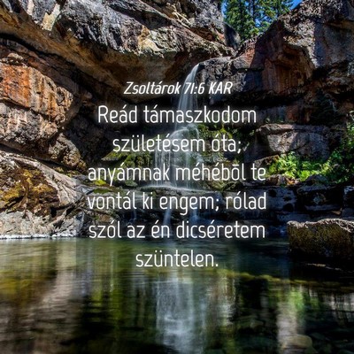 Picture 04 - Zsoltárok 71:6 KAR - Reád támaszkodom születésem óta; anyámnak - Bible Verse Picture