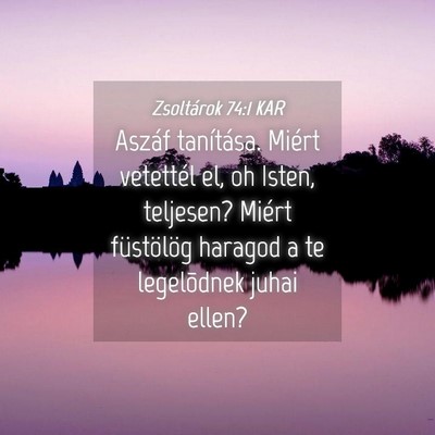 Picture 04 - Zsoltárok 74:1 KAR - Aszáf tanítása. Miért vetettél el, oh Isten, - Bible Verse Picture