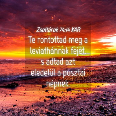 Picture 04 - Zsoltárok 74:14 KAR - Te rontottad meg a leviathánnak fejét, s adtad - Bible Verse Picture