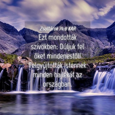 Picture 04 - Zsoltárok 74:8 KAR - Ezt mondották szívökben: Dúljuk fel õket - Bible Verse Picture